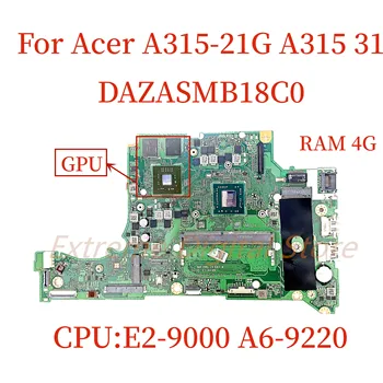 Подходит для Acer Aspire A315-21G A315-31 материнская плата ноутбука DAZASMB18C0 с процессором E2-9000 A6-9220 216-0890010 DDR4 100% Протестирована F