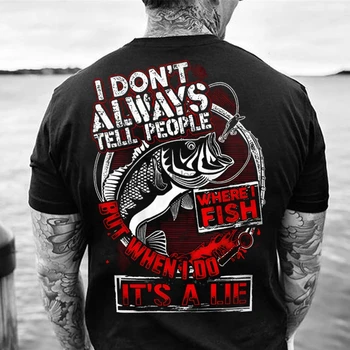 Я не всегда говорю людям, где я ловлю рыбу, но когда я это делаю, это рыболовная футболка 